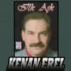 Kenan Erel - İlk Aşk